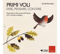 Primi voli. Apprendere nella scuola dell'infanzia con il metodo analogico
