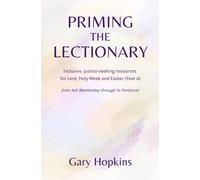 Priming the Lectionary: Lent, Holy Week and Easter (Year A)