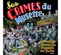 Primitifs du Futur, les - Les Crimes du Musette