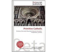 Primitive Catholic: Christians, Restoration Movement, Apostolic Succession, Trinitarianism, Eucharist