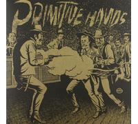 Primitive Hands Bad Men in the Grave