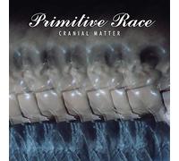 Primitive Race Cranial Matter (CD) Album