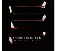 Primitive Radio Gods - White Hot Peach [Oz Version]