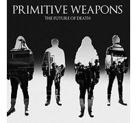 Audio Cd Primitive Weapons - The Future Of Death