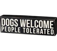 Primitives by Kathy Rustic Wooden Decor Sign - 'Dogs Welcome, People Tolerated' - Office/Farmhouse Decor, Dog Lovers Gift, 5"