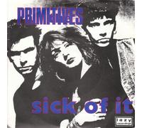 PRIMITIVES - PRIMITIVES - SICK OF IT 7in (31931)