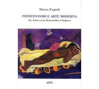 Libri Marco Fagioli - Primitivismo E Arte Moderna. Da Atala A Les Demoiselles D'