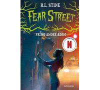 Primo amore addio. Fear Street