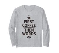 Primo caffè Poi Parole Divertente scrittore Caffeina Maglia a Manica
