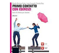 PRIMO CONTATTO. CORSO DI ITALIANO PER STRANIERI. LIVELLO A1. ESERCIZI. CON CD AU