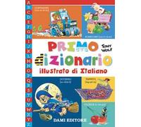 Primo dizionario illustrato di italiano. Ediz. a colori
