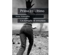 Primo ed Ultimo: Un tornado di emozioni