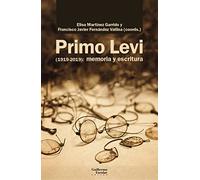 Primo Levi (1919-2019): memoria y escritura