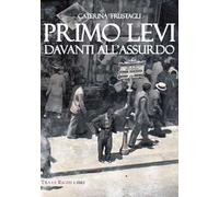Primo Levi davanti all'assurdo. Dire l'indicibile