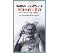 Primo Levi di fronte e di profilo [Paperback] [Oct 24, 2019] Belpoliti, Marco
