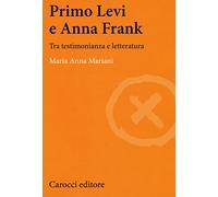 Primo Levi e Anna Frank. Tra testimonianza e letteratura