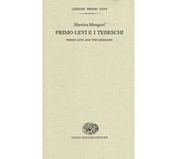 Primo Levi e i tedeschi-Primo Levi and the germans. Ediz. bilingue