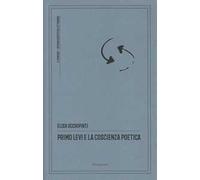 Primo Levi e la coscienza poetica. Ediz. critica