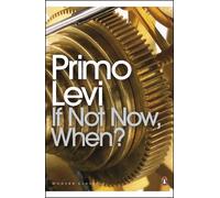 Primo Levi If Not Now, When? (Tascabile) Penguin Modern Classics