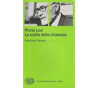 Primo Levi. La scelta della chiarezza
