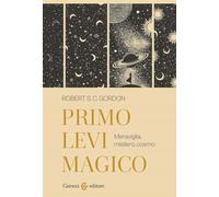 Primo Levi magico. Meraviglia, mistero, cosmo