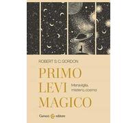 Primo Levi magico. Meraviglia, mistero, cosmo