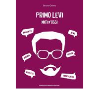 Primo Levi miti d'oggi - Osimo Bruno