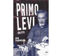Primo Levi. Una vita
