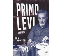 Primo Levi. Una vita. Con Contenuto digitale (fornito elettronicamente)