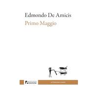 Libri Edmondo De Amicis - Primo Maggio