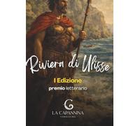 Primo Premio letterario La Capannina: Riviera di Ulisse: 1
