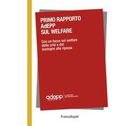Primo Rapporto AdEPP sul welfare. Con un focus sul welfare della crisi e del sostegno alla ripresa