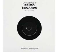 Primo sguardo. Per cominciare. Little Eyes. Ediz. illustrata. Vol. 1