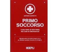 Primo soccorso. Cosa fare (e non fare) nei casi di emergenza