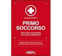 Primo soccorso. Cosa fare (e non fare) nei casi di emergenza
