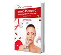 Primo soccorso nello studio medico estetico. Manuale pratico