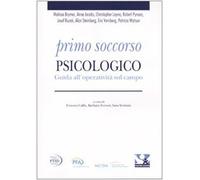 Primo soccorso psicologico. Guida all'operatività sul campo