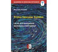 Primo Vascular System. La via di trasmissione biofotonica dell'uomo?