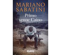 Primo venne Caino - Sabatini Mariano