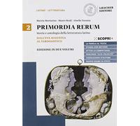Primordia rerum. Storia e antologia della letteratura latina. Ediz. minor. Per il triennio delle Scuole superiori. Con e-book. Con espansione online. Dall'età augustea al tardoantico (Vol. 2)