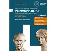 Primordia rerum. Storia e antologia della letteratura latina. Per il triennio delle Scuole superiori. Con e-book. Con espansione online. Dalle origini all'età di Cesare (Vol. 1)