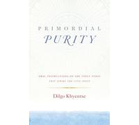 Dilgo Khyentse Primordial Purity (Tascabile)
