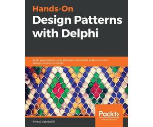 Primož Gabrijelčič Hands-On Design Patterns with Delphi (Tascabile)