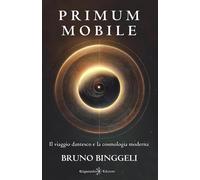Primum Mobile: Il viaggio dantesco e la cosmologia moderna: 1 [Paperback] [Oct 0