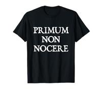 Primum Non Nocere - First, Do No Harm Maglietta