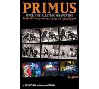 Greg Prato Primus: Over the Electric Grapevine (Tascabile)