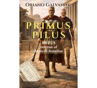 PRIMUS PILUS: Rufus veteran of Marcus Aurelius