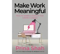 Prina Shah Make Work Meaningful (Tascabile)