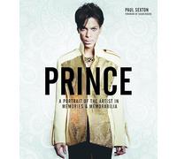 Prince: A Portrait of the Artist in Memories & Memorabilia