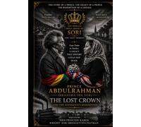 Prince Abdulrahman Ibrahima ibn Sori: The Lost Crown and the Sovereign's Redemption
